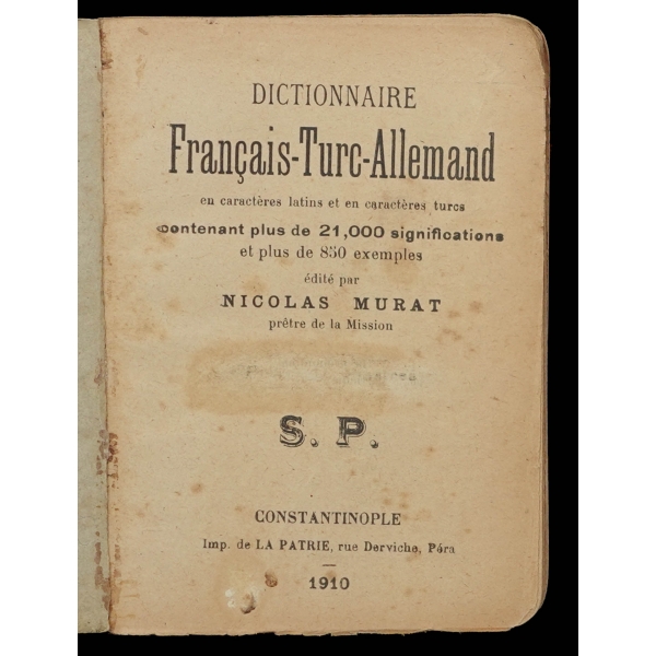 DICTIONNAIRE FRANÇAİS-TURC-ALLEMAND, Nicolas Murat, 1910, La Patrie Constantinople, 436 sayfa, 10x14 cm...