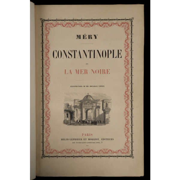CONSTANTINOPLE ET MER MOIRE, Joseph Mery, 1855, Belin-Leprieur et Morizot, editeurs, Paris, 495 sayfa, 19x28,5 cm...