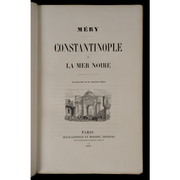 CONSTANTINOPLE ET MER MOIRE, Joseph Mery, 1855, Belin-Leprieur et Morizot, editeurs, Paris, 495 sayfa, 19x28,5 cm...