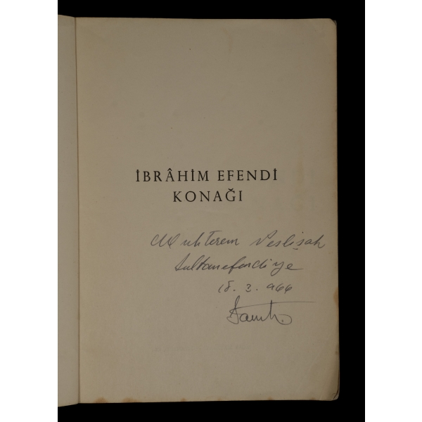 İBRÂHİM EFENDİ KONAĞI, Sâmiha Ayverdi, 1964, İstanbul Fetih Cemiyeti İstanbul Enstitüsü Neşriyatı: 51, Baha Matbaası, 287 sayfa, 14x20 cm...