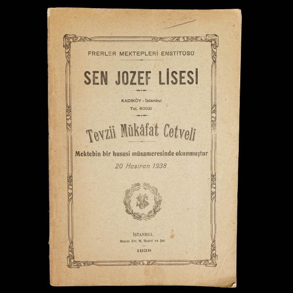 Frerler Mektepleri Enstitüsü SEN JOZEF LİSESİ TEVZİİ MÜKÂFAT CETVELİ (Mektebin bir hususi müsameresinde okunmuştur) - 20 Haziran 1938, 1938, Basım Evi M. Harti ve Şki, 64 sayfa, 16x24 cm...