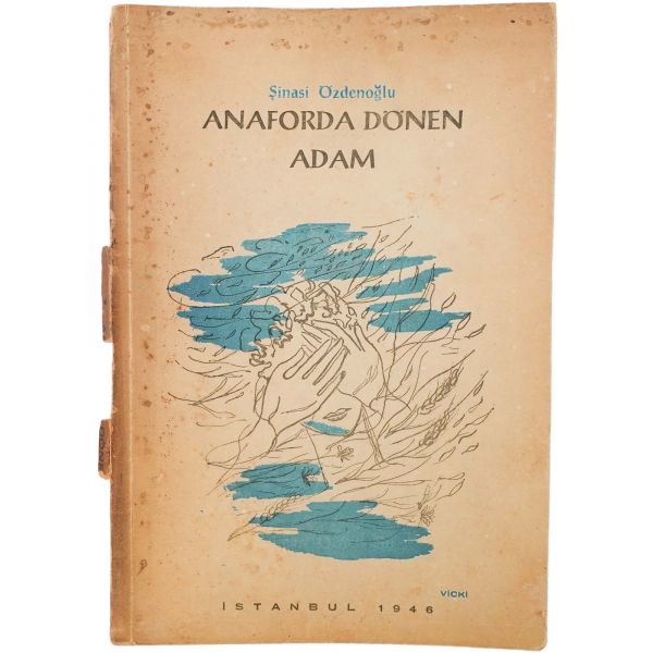 ANAFORDA DÖNEN ADAM, Şinasi Özdenoğlu, 1946, İstanbul Üniversitesi Matbaası, 49 sayfa, 14x20 cm...