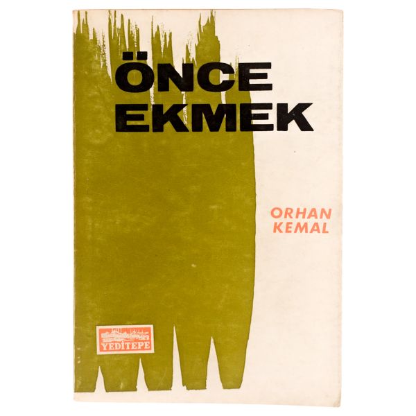 ÖNCE EKMEK, Orhan Kemal, 1968, Yeditepe Yayınları, 115 sayfa, 14x20 cm...