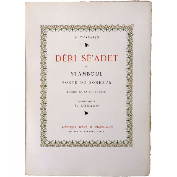 DERI SE'ADET OU STAMBOUL (Porte du Bonheur), A. Thalasso, (Illustrations de F. Zonaro), 1908, l'Edition d'Art, H. Piazza & Cie., Paris, 217 sayfa, 17x24 cm...