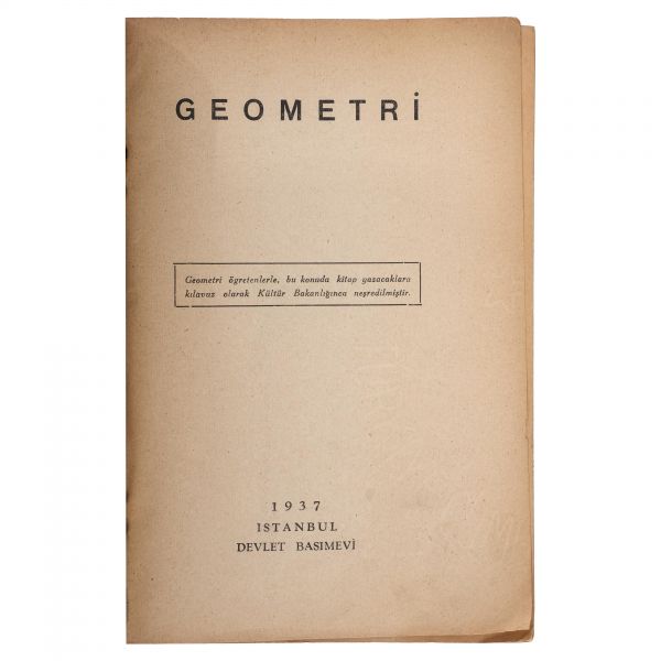GEOMETRİ, (Mustafa Kemal Atatürk), 1937, Devlet Basımevi, 48 sayfa, 14x20 cm...