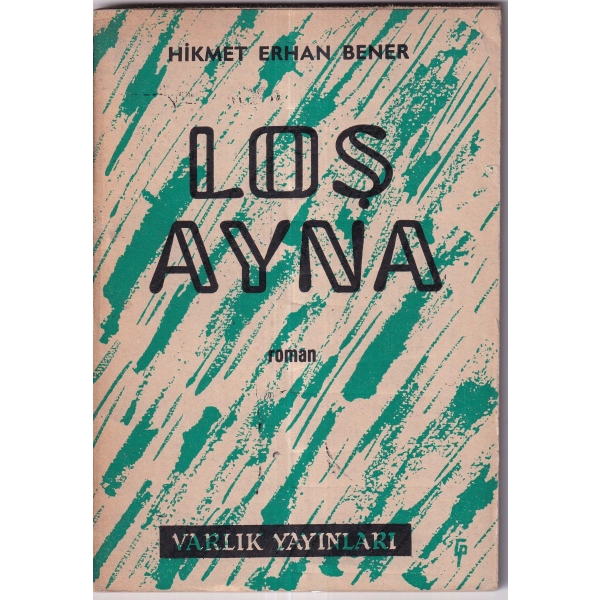 Loş Ayna, Hikmet Erhan Bener, İstanbul 1960, 104 sayfa, 17x12 cm
