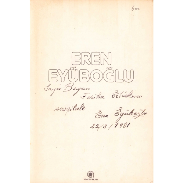 Eren Eyüboğlu, Ada Yayınları, Eren Eyüboğlu'ndan Feriha Öztürkmen'e imzalı ve ithaflı, 1981
