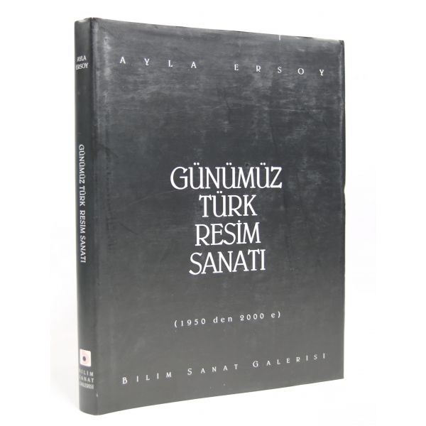 Günümüz Türk Resim Sanatı, Ayla Ersoy, Gazanfer Uğural'dan Heykeltıraş Hüseyin Gezer'e imzalı ve ithaflı, 2000, 192 sayfa, 23x31 cm