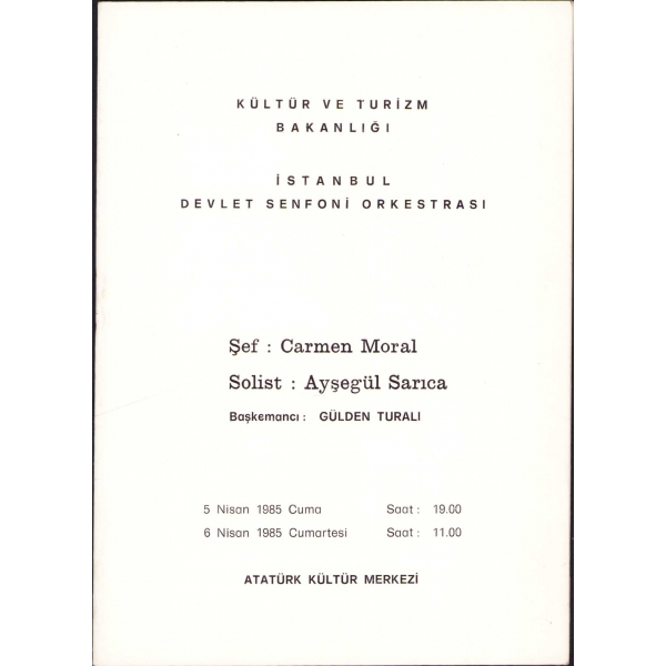 İstanbul Devlet Senfoni Orkestrası konser broşürü, Carmen Moral ve Ayşegül Sarıca, 1985 tarihli, Atatürk Kültür Merkezi, 8 sayfa, 14x19 cm
