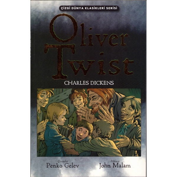 Çizgi Dünya Klasikleri Serisi: Oliver Twist - Charles Dickens, hikaye John Malam, çizim Penko Gelev, Butik Yayıncılık, 2010, 48 sayfa, 16x25 cm
