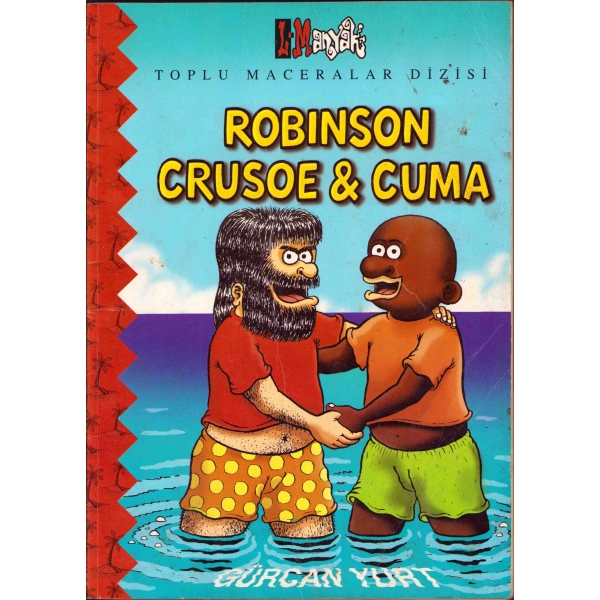 Toplu Maceralar Dizisi: Robinson Crusoe & Cuma, Gürcan Yurt, Komik Şeyler Yayıncılı, 1998, 80 sayfa, 20x28 cm