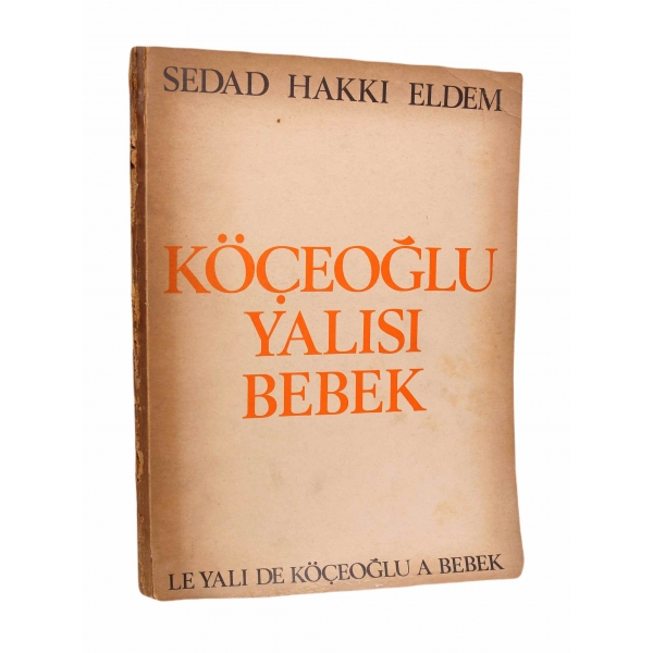 Köçeoğlu Yalısı Bebek, Sedad Hakkı Eldem, yazarından imzalı, resimli, arka kapak bir kenarı kopuk, 113 sayfa, 24x34 cm