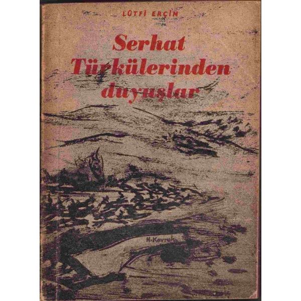Serhat Türkülerinden Duyuşlar, Lütfi Erçin, Hamle Matbaası, İstanbul 1961, 158 syf., 12x16 cm