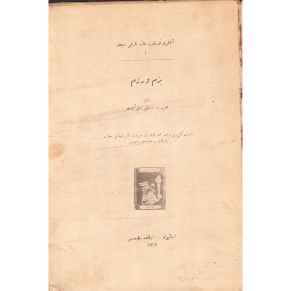 Osmanlıca Anadolu Türklerine Ait Tarihi Menbalar I: Bezm-ü Rezm, Aziz b. Erdeşir Esterabadİ, Evkaf Matbaası, İstanbul 1928, haliyle, 535 sayfa, 17x35 cm