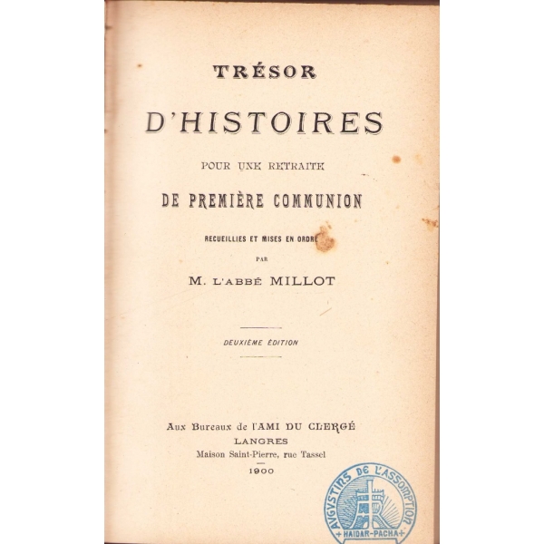 Tresor D'Histoires, M. L'abbe Millot, 1900 baskı, Haydarpaşa damgalı, sırt bir kenar haliyle, 420 sayfa, 10x16 cm