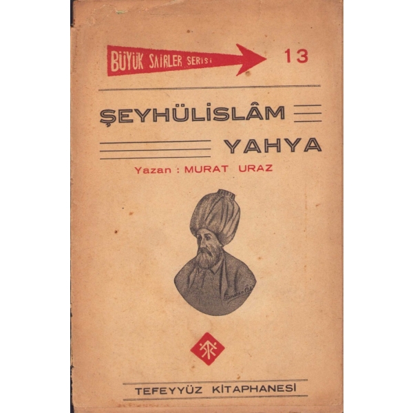 Şeyhülislam Yahya, Murat Uraz, İstanbul 1944, kapak haliyle, 48 sayfa, 13x19 cm