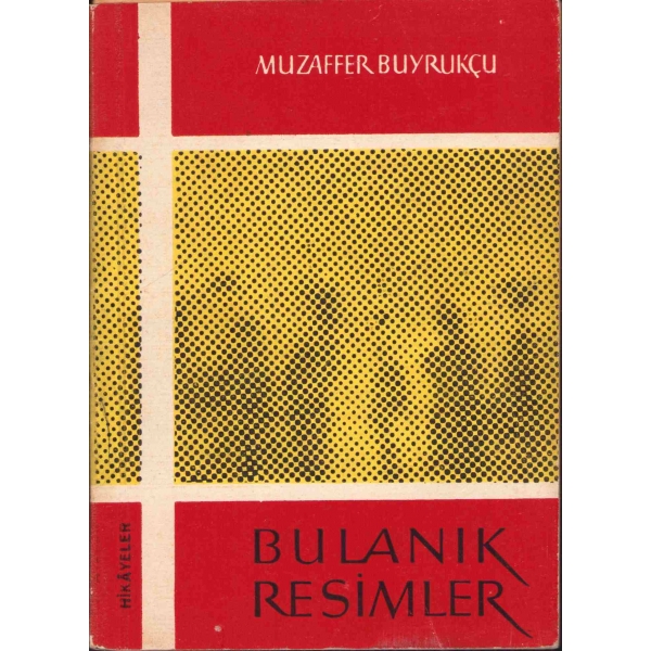 Bulanık Resimler, Muzaffer Buyrukçu, Düşün Yayınevi, 79 sayfa, 12x17 cm