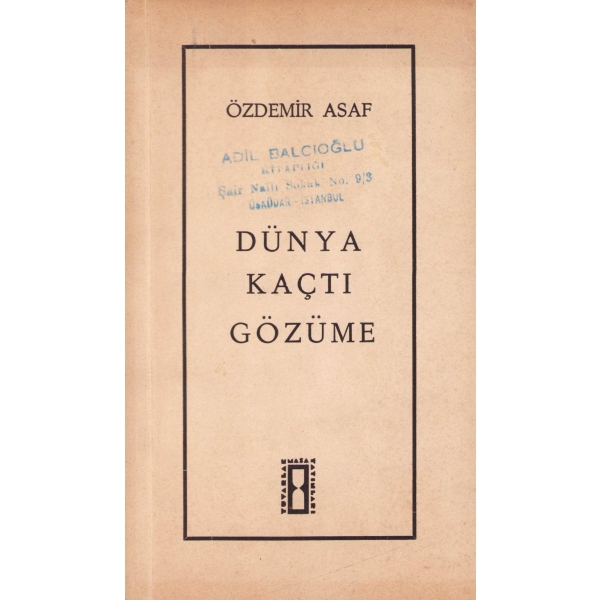 Dünya Kaçtı Gözüme, Özdemir Asaf, Birinci Baskı, 1955, Yuvarlak Masa Yayınları, 71 sayfa