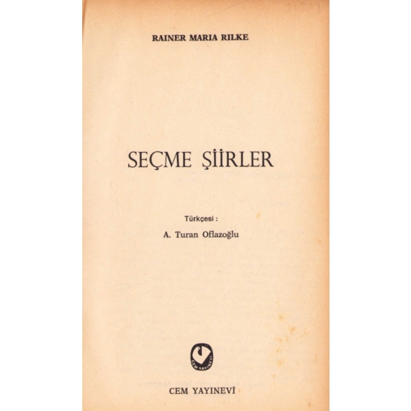 Rilke'den Seçme Şiirler, Tercüme eden Turan Oflazoğlu'ndan Fethi Naci'ye ithaflı ve imzalı, İlk Baskı, 1976, Cem Yayınevi, 143 sayfa