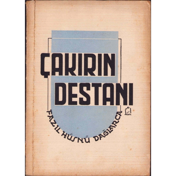 Çakırın Destanı, Fazıl Hüsnü Dağlarca, İlk Baskı, 1945, Marmara Kitabevi, 128 sayfa