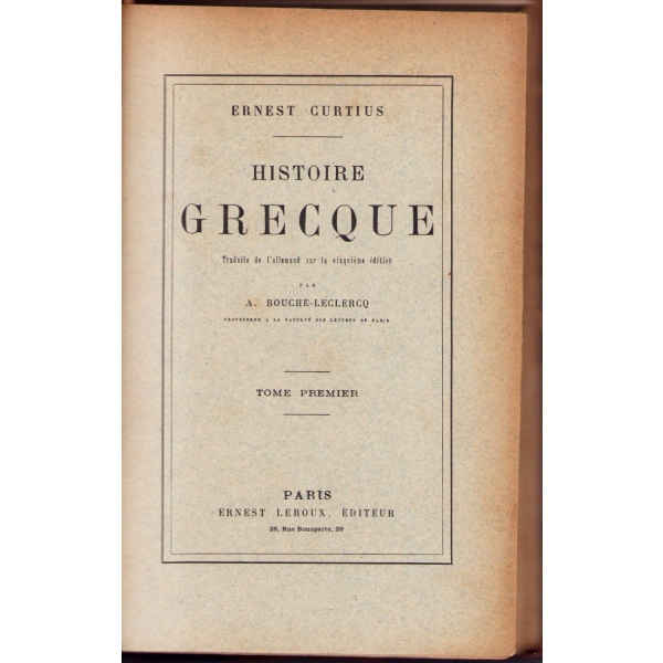 5 cilt E. Curtius Histoire Grecque, A. Bouche-Leclerco, 1894 Paris baskı, 588+668+535+487+575 sayfa, 17x25 cm, birinci cildin sırtı haliyle
