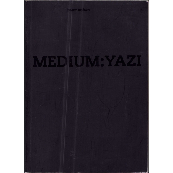 İsmet Doğan'dan İthaflı ve İmzalı Medium:Yazı, İstnabul, Mart 1999, 115 sayfa, 17x24 cm