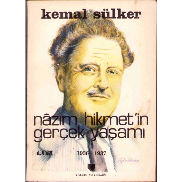 Nâzım Hikmet'in Gerçek Yaşamı-4. Cilt [1. basım], Kemal Sülker, yazarından ithaf ve imzalı, Yalçın Yayınları, İstanbul 1988, 255 s., 13x19 cm, kapağı hafif yıpranmış haliyle