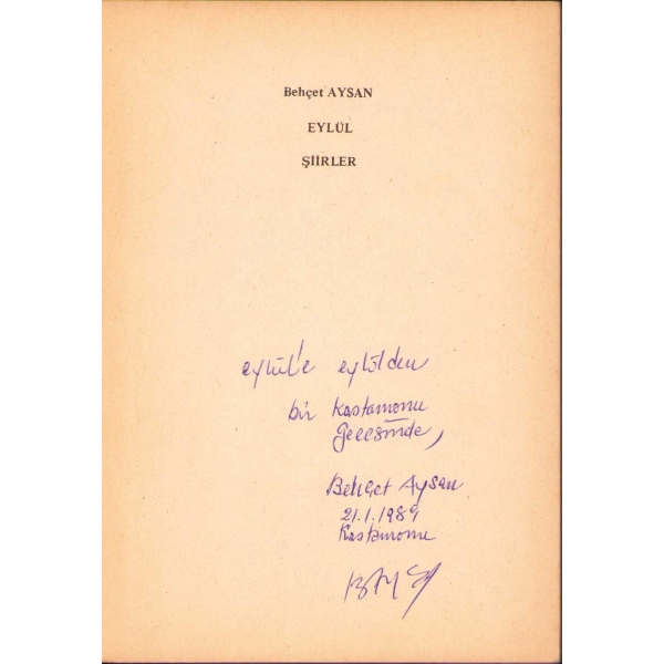Eylül-Şiir [1. basım], Behçet Aysan, yazarından ithaf ve imzalı, Hacan Yayınları, Ankara 1988, 80 s., 13x19 cm, kapağı yıpranmış haliyle